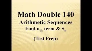 Arithmetic Sequences (find Nth term and Sum of 'n' terms)