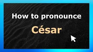 How to Pronounce C&eacute;sar (French Pronunciation / France) with Audio and Phonetic Spelling