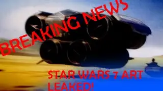STAR WARS EPISODE 7 CONCEPT ART LEAKED (HUGE NEWS)