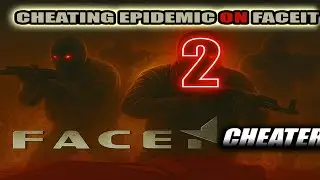 CHEATING EPIDEMIC on FACEIT - Continues
