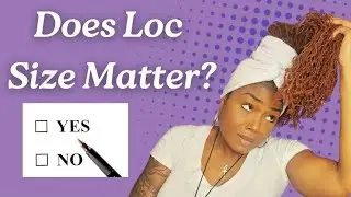 **Loc SIZE matters** 2025 Update | Small Loc Issues | Starter Locs | Loc Integrity & Longevity