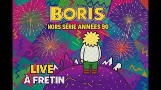 HORS-SÉRIE ANNÉES 90 : BORIS en live à Fretin !