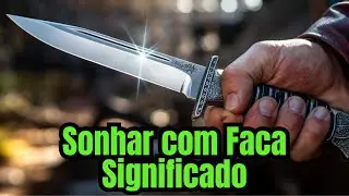 Sonhar Com Faca Significado: O Que Esse Sonho Pode Dizer Sobre Sua Vida Agora? Saiba Tudo!