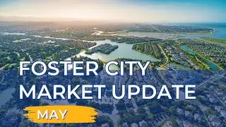 Market Update in Foster City | May
