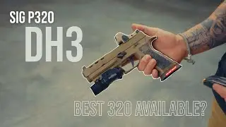 Sig Sauer DH3 First Impressions. Best 320 available?