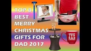 TOP 8 BEST MERRY CHRISTMAS GIFTS FOR DAD 2017&nbsp;| TOPPER