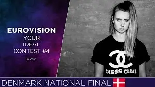 Eurovision Your Ideal Contest #4 | Denmark NF