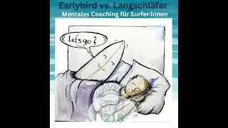 218 &ndash; Earlybird Fr&uuml;hsurf vs. Langschl&auml;fer &ndash; Mentales Coaching f&uuml;r Surfer:innen
