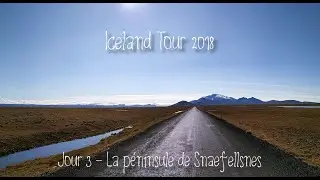 Iceland Tour 2018 - Jour 3 - La p&eacute;ninsule de Snaefellsnes - Partie 1