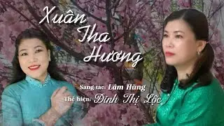 XUÂN THA HƯƠNG - Đinh Thị Lộc - Nhạc Cover Hồ Phương Liên