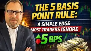 The 5 Basis Point Rule: A Simple Edge Most Traders