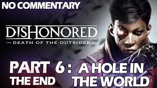 Dishonored: Death of the Outsider | A Hole In The World [ENDING] - No Commentary