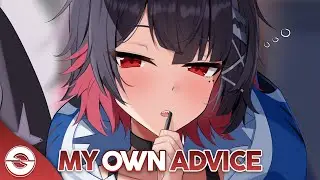 Nightcore - My Own Advice (Midnight Kids Remix) (Lyrics)