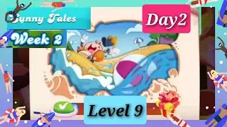 Sunny Tales Level 9 week2/3 Day2 (2022) : Candy Crush Friends Saga