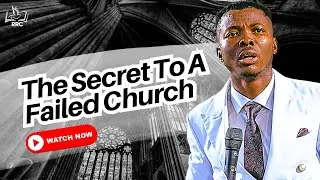 The Secret To A Failed Church - A Must Watch