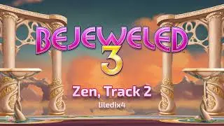 🎵 [Banger Version] Bejeweled 3 - Zen, Track 2 (Schein Zwei) ︱ Fanmade Cover/Remaster
