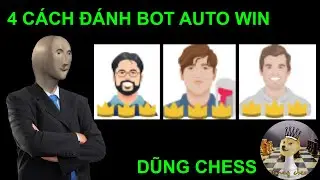 4 C&aacute;ch Đ&aacute;nh Bot Tr&ecirc;n Chess.com Auto Win