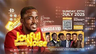 Praise Experience | Joyful Noise | 27th July 2025