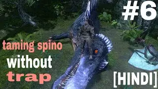 Taming spino without trap/ark survival evolved gameplay#6/@15GRFun