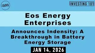 Eos Energy Enterprises Announces Indensity: A Breakthrough in Battery Energy Storage | Jan 14, 2025
