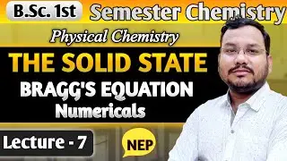 Bragg's Equation | The Solid state bsc 1st semester physical chemistry | Numericals 