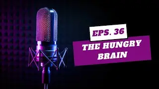 Macros Inc Live: Episode 36 - The Hungry Brain