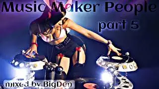 PROGRESSIVE / DEEP / BIG ROOM / CLUB HOUSE |MIX 2023|  BigDen - MUSIC MAKER PEOPLE