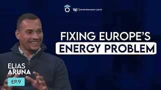 He is Fixing Europe's Energy Problem (You&rsquo;ll Never Guess Where It Starts) | Elias Aruna Ep. 8