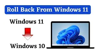 How to Roll Back From Windows 11 to Windows 10 or Previous Windows | Downgrade | NK Ways