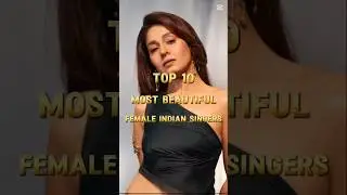 Top 10 Most Beautiful Female Indian Singers