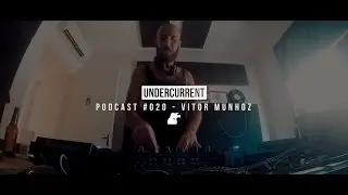 UNDERCURRENT PODCAST #020 - VITOR MUNHOZ