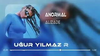 Alizade   Anormal Uğur Yılmaz Remix   İşler Nasıl İşler Normal
