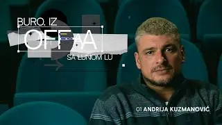 BURO. iz OFF-a sa Lunom Lu: Andrija Kuzmanović