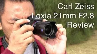 Carl Zeiss 21mm F2.8 Loxia Lens Review