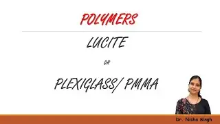 LUCITE || PLEXIGLASS || PMMA || TYPE OF ADDITION POLYMER || By Dr. Nisha Singh