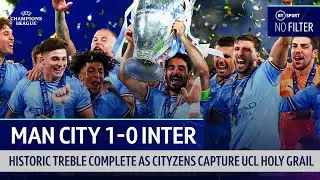 No Filter UCL: Man City 1-0 Inter 🎥 Historic Treble Complete As Cityzens Finally Conquer Europe 🏆