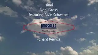 Hinei - Doni Gross featuring Rivie Schwebel (Chant Remix)
