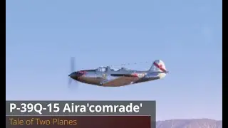 World of Warplanes | P-39Q-15 Aira'comrade' | Tail of Two Planes | Tier VI | Premium | Fighter