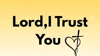 Lord, Help Me Trust You Through Every Uncertainty | Daily Prayer for Guidance & Faith (KJV)