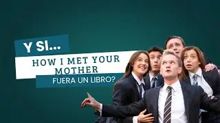 &iquest;Y SI HOW I MET YOUR MOTHER FUERA UN LIBRO? | El Lector de Piedra