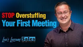 Stop Overstuffing Your First Meeting - Lee's Lessons