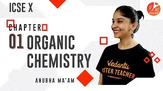 Organic Chemistry | Nomenclature and Isomerism | ICSE 10 Chemistry Chapter 12 | Vedantu 9 and 10