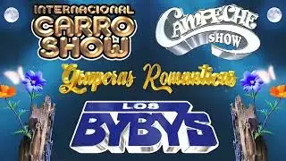Campeche Show, Internaciona Carro show, Los Bybys 💥 Cumbias Romanticas Viejitas Mix 💖