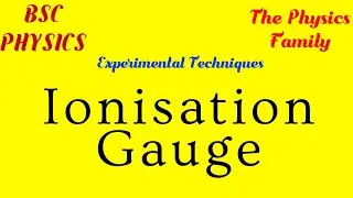 Ionisation Gauge // Vacuum Gauges // Experimental Techniques