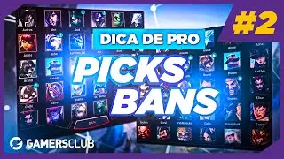 Quais os melhores PICKS e BANS para o seu time?! | Dica de Pro #2