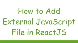 How to Add External JavaScript File in ReactJS