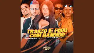 Tranzo e Fodo com Bandido