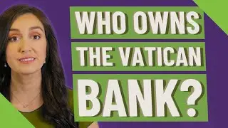 Who owns the Vatican bank?