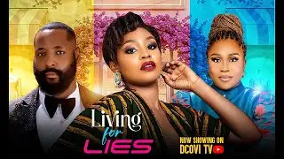 LIVING FOR LIES  - LATEST FULL NOLLYWOODMOVIE 2025, | DANIEL ABUA | STELLA CHIMA | PRECIOUS EZEUGO