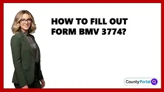 How To Fill Out Form BMV 3774?